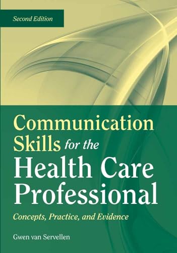 Stock image for Communication Skills for the Health Care Professional: Concepts, Practice, and Evidence: Concepts, Practice, and Evidence for sale by Goodwill of Colorado