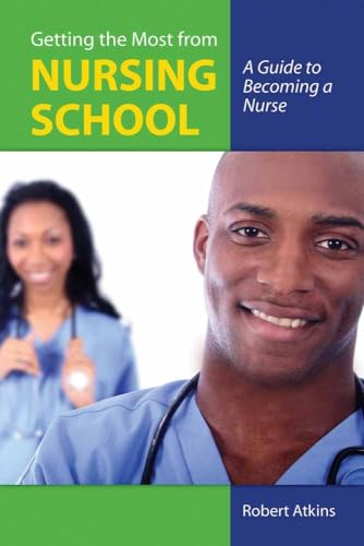 Beispielbild fr Getting the Most from Nursing School: a Guide to Becoming a Nurse zum Verkauf von Better World Books