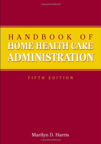 9780763755829: Handbook of Home Health Care Administration