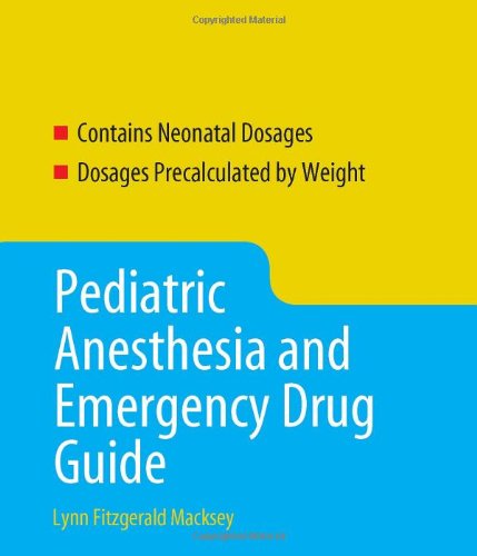 Beispielbild fr Pediatric Anesthetic and Emergency Drug Guide (Macksey, Pediatric Anesthesia and Emergency Drug Guide) zum Verkauf von Patrico Books