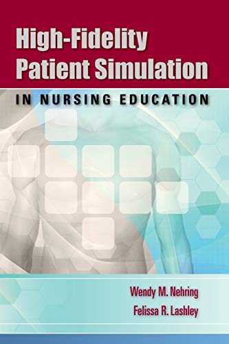 9780763756512: High-Fidelity Patient Simulation in Nursing Education