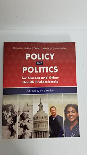 Stock image for Policy and Politics for Nurses and Other Health Professionals for sale by Better World Books