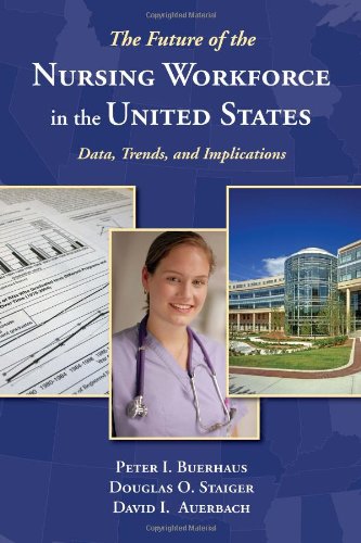 9780763756840: The Future of the Nursing Workforce in the United States: Data, Trends, and Implications