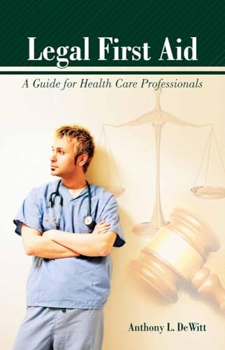 9780763758479: Legal First Aid: A Guide for Health Care Professionals: A Guide for Health Care Professionals