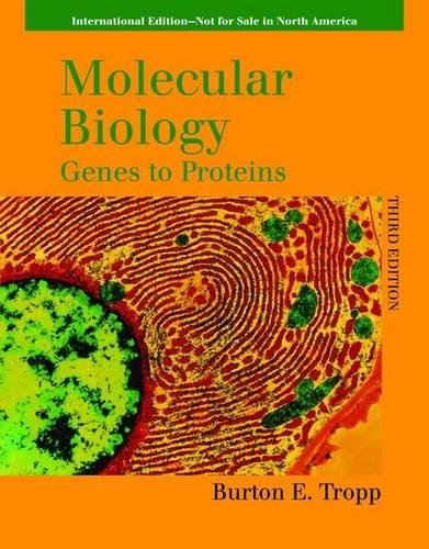 Stock image for Molecular Biology: Genes to Proteins. Burton E. Tropp for sale by Books From California