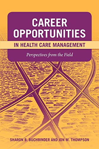 Beispielbild fr Career Opportunities in Health Care Management: Perspectives from the Field: Perspectives from the Field zum Verkauf von GoldBooks