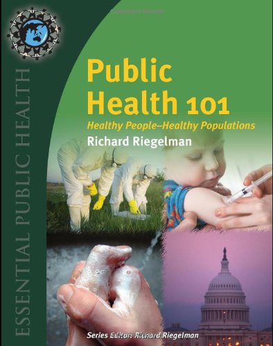 Stock image for Public Health 101: Healthy People - Healthy Populations (Essential Public Health) for sale by Wonder Book