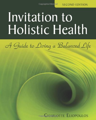 Stock image for Invitation to Holistic Health : A Guide to Living a Balanced Life for sale by Better World Books