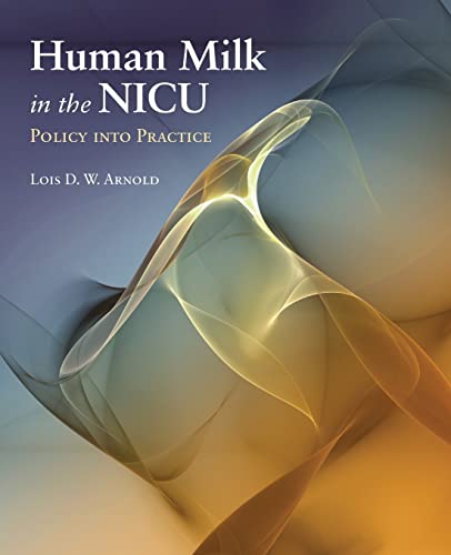 9780763761332: Human Milk in the NICU: Policy into Practice: Policy into Practice