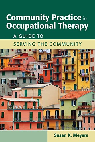 Beispielbild fr Community Practice In Occupational Therapy: A Guide To Serving The Community zum Verkauf von SecondSale
