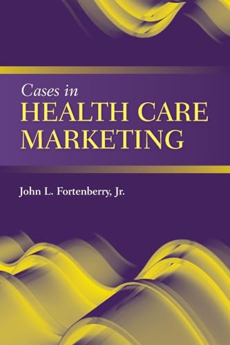 9780763764487: Cases in Health Care Marketing