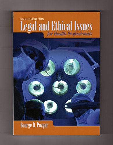 9780763764739: Legal And Ethical Issues For Health Professionals
