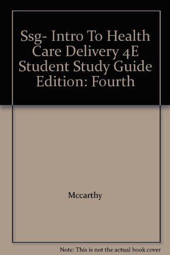 Ssg- Intro To Health Care Delivery 4E Student Study Guide Edition: Fourth (9780763765316) by Joseph G. MacCarthy