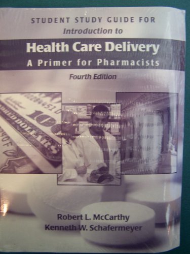 Introduction to Health Care Delivery: A Primer for Pharmacists Text & Study Guide (9780763765576) by McCarthy, Robert