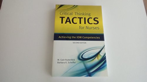 9780763765842: Critical Thinking TACTICS For Nurses: Achieving The IOM Competencies