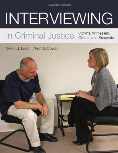 Stock image for Interviewing In Criminal Justice: Victims, Witnesses, Clients, And Suspects for sale by Ergodebooks