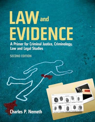 Law and Evidence: A Primer for Criminal Justice, Criminology, Law and Legal Studies: A Primer for...