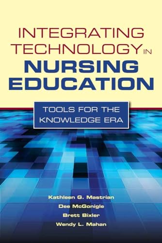 9780763768713: Integrating Technology in Nursing Education: Tools for the Knowledge Era