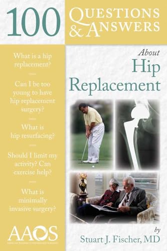 9780763768720: 100 Questions & Answers About Hip Replacement (100 Questions and Answers About...)