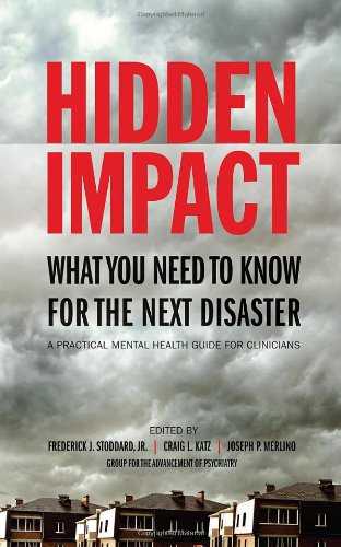 Imagen de archivo de Hidden Impact: What You Need to Know for the Next Disaster: A Practical Mental Health Guide for Clinicians a la venta por ThriftBooks-Dallas