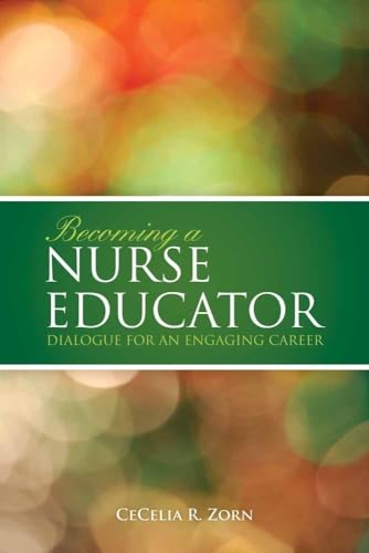 9780763771119: Becoming A Nurse Educator: Di: Dialogue for an Engaging Career