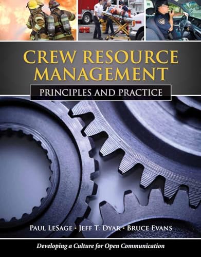 Crew Resource Management: Principles and Practice: Principles and Practice (9780763771782) by LeSage, Paul; Dyar, Jeff T.; Evans, Bruce