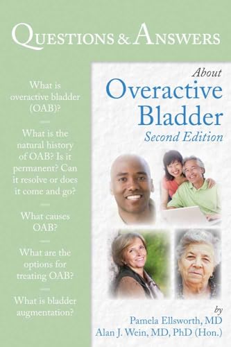 Questions & Answers About Overactive Bladder, Second Edition (9780763771980) by Pamela Ellsworth; Alan Wein