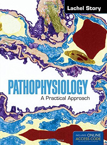 Pathophysiology: A Practical Approach - Lachel Story