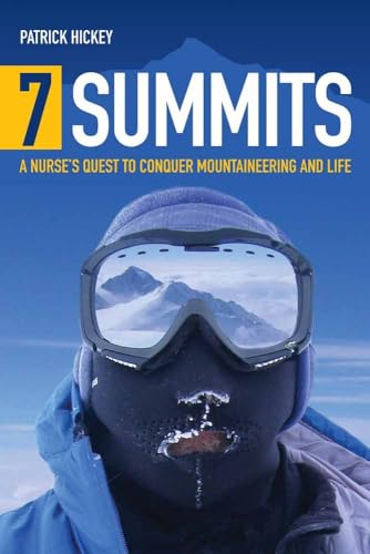 Imagen de stock para 7 Summits: a Nurse's Quest to Conquer Mountaineering and Life: A Nurse's Quest to Conquer Mountaineering and Life