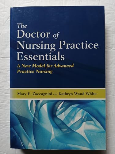 Beispielbild fr The Doctor of Nursing Practice Essentials: A New Model for Advanced Practice Nursing zum Verkauf von Ergodebooks