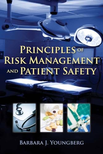 Principles of Risk Management and Patient Safety: Youngberg, Barbara J.