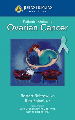 Imagen de archivo de Johns Hopkins Patients' Guide to Ovarian Cancer (Johns Hopkins Medicine) a la venta por Wonder Book