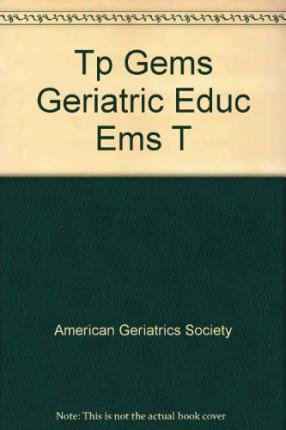 Beispielbild fr Tp- Gems Geriatric Educ Ems Teach Pkg with Itk/Dvd zum Verkauf von Books Puddle