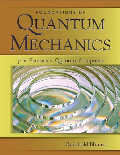 9780763776282: Foundations of Quantum Mechanics: From Photons to Quantum Computers