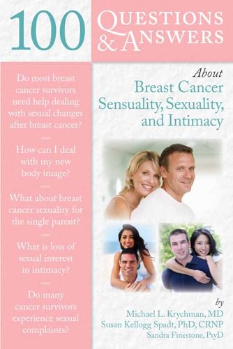 100 Questions & Answers About Life After Breast Cancer Sensuality, Sexuality, Intimacy (9780763779092) by Michael Krychman; Susan Kellogg; Sandra Finestone