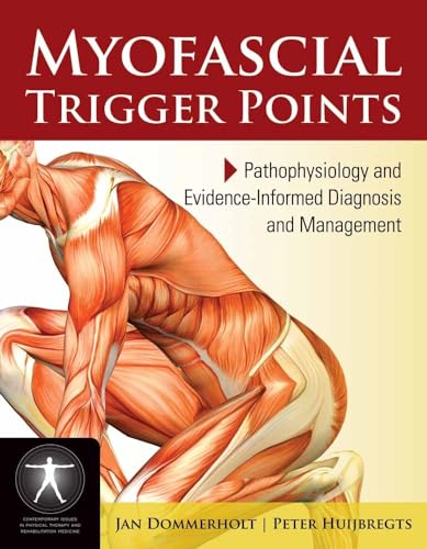 9780763779740: Myofascial Trigger Points: Pathophysiology And Evidence-Informed Diagnosis And Management (Contemporary Issues in Physical Therapy and Rehabilitation Medicine)