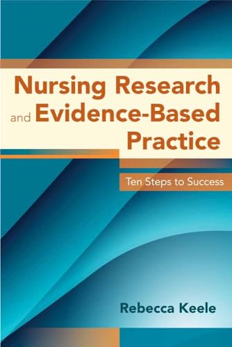 Beispielbild fr Nursing Research and Evidence-Based Practice: Ten Steps to Success (Keele, Nursing Research & Evidence-Based Practice) zum Verkauf von BooksRun