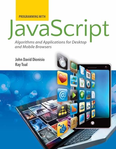 9780763780609: Programming with JavaScript: Algorithms and Applications for Desktop and Mobile Browsers: Algorithms and Applications for Desktop and Mobile Browsers