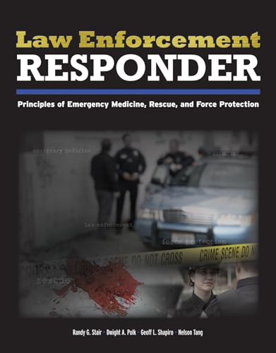 9780763781491 Law Enforcement Responder Principles Of Emergency Medicine Rescue And Force