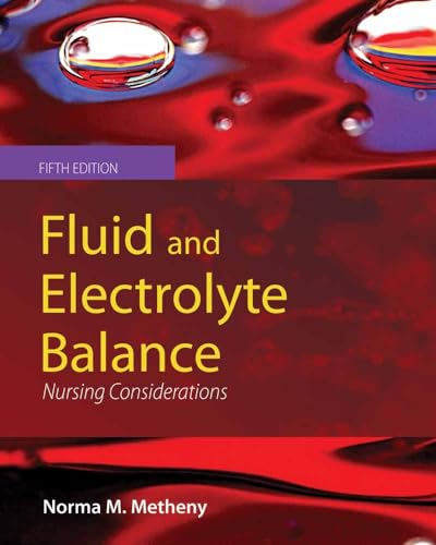 Stock image for Fluid and Electrolyte Balance: Nursing Considerations: Nursing Considerations (Fluid and Electrolyte Balance (Metheny)) for sale by Ergodebooks