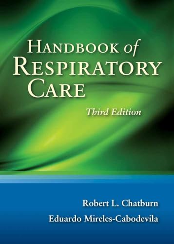 Handbook of Respiratory Care - Mireles-Cabodevila, Eduardo, Chatburn, Robert L.