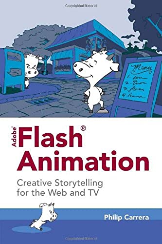 Adobe Flash Animation: Creative Storytelling for Web and TV [With CDROM]