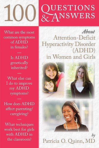 Beispielbild fr 100 Questions & Answers About Attention Deficit Hyperactivity Disorder (ADHD) in Women and Girls zum Verkauf von HPB-Red