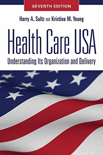 Imagen de archivo de Health Care USA: Understanding Its Organization and Delivery, Seventh Edition a la venta por SecondSale