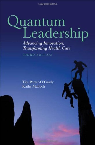 Quantum Leadership: Advancing Innovation, Transforming Health Care - Porter-O'Grady, Tim, Malloch, Kathy