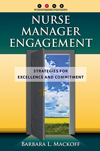 Beispielbild fr Nurse Manager Engagement: Strategies for Excellence and Commitment zum Verkauf von BooksRun