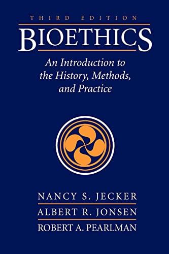 Bioethics 3e: Intro History Method & Pract (9780763785529) by Jecker; Jecker, Nancy S.; Jonsen, Albert R.