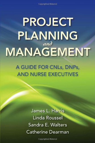 Imagen de archivo de Project Planning And Management: A Guide For Cnls, Dnps And Nurse Executives a la venta por Wonder Book