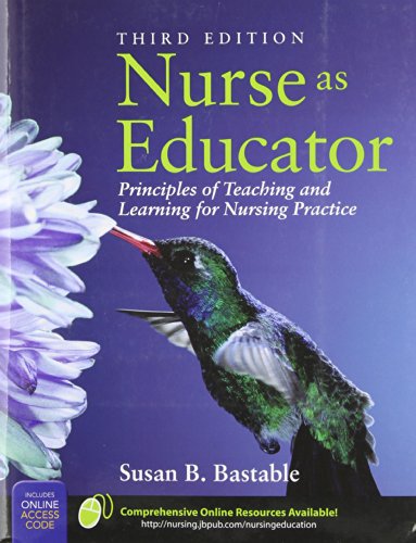 9780763789640: Nurse As Educator: Principles of Teaching and Learning for Nursing Practice (Bastable, Nurse as Educator)