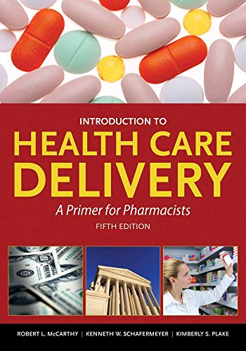 Introduction to Health Care Delivery (book): A Primer for Pharmacists (9780763790882) by McCarthy, Robert L.